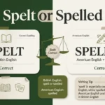 Spelt or Spelled